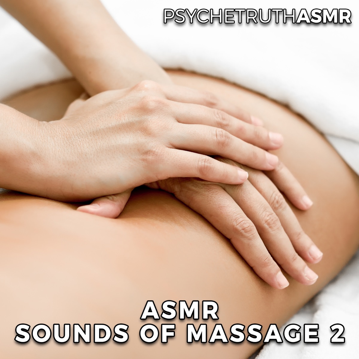 ASMR Sounds of Massage - Album by Psychetruth ASMR - Apple Music