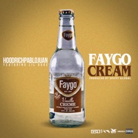 Faygo Cream (feat. Lil Duke) - Single - Spiffy Global & HoodRich Pablo Juan