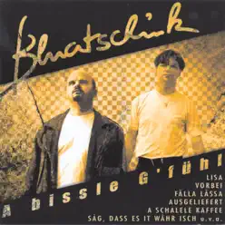 A bissle G'fühl - Bluatschink