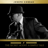 The Secret Agent: A Simple Tale - Joseph Conrad Cover Art