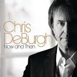 Now and Then - Chris de Burgh