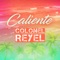 Caliente - Colonel Reyel lyrics