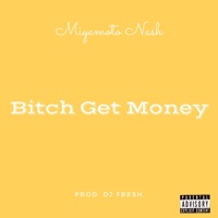 Bitch Get Money - Single - Miyamoto Nash