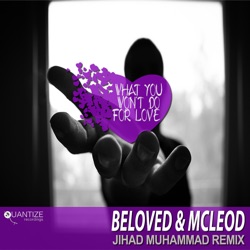 Beloved, McLeod & Dj Beloved - What You Won't Do for Love