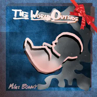 The World Outside (Baby Heartbeat song) - Single by Miles Bonny album reviews, ratings, credits