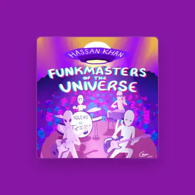 Listen to Hassan Khan Funkmasters of the Universe, watch music videos, read bio, see tour dates & more!