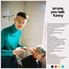 Prune, You Talk Funny - Single