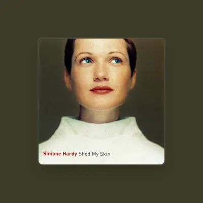 Listen to Simone Hardy, watch music videos, read bio, see tour dates & more!