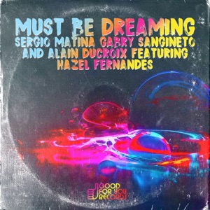 Must Be Dreaming (feat. Hazel Fernandes)