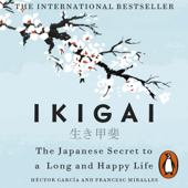 Ikigai - Héctor García &amp; Francesc Miralles Cover Art