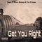 Get You Right (feat. Dave Steezy & Victor Freeze) - GetItDmac lyrics