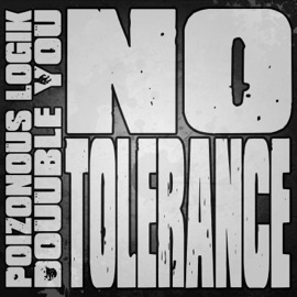 No Tolerance (feat. Douuble You) Poizonous Logik