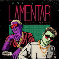 iZaak - Antes de Lamentar (feat. Almighty) artwork