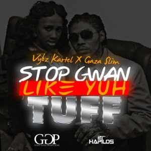 Stop Gwan Like Yuh Tuff - Single