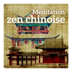 Méditation zen chinoise - La meilleure musique traditionnelle chinoise, aide pour méditation et sommeil, se relaxer et détendre