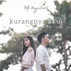 Kurangnya Aku - Single