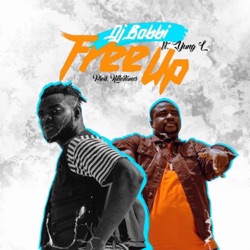 DJ BOBBI ft Yung L - Free Up (feat. Yung L)