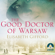 Elisabeth Gifford - The Good Doctor of Warsaw (Unabridged)