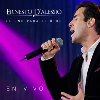 El Uno para el Otro (En Vivo) - Single - Ernesto D'alessio