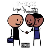 Loyalty Fades (feat. Jah Nee) - Single - T-Mack