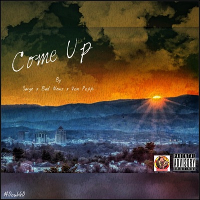Come Up! (feat. Sarge & Bad Newz) - Single