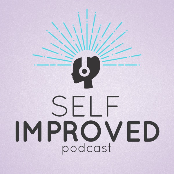 Self Improved - Weekly Tips on Personal Development, Stress Management and Productivity Tips cover