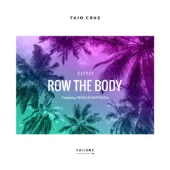 Row the Body (feat. French Montana) - Single - Taio Cruz