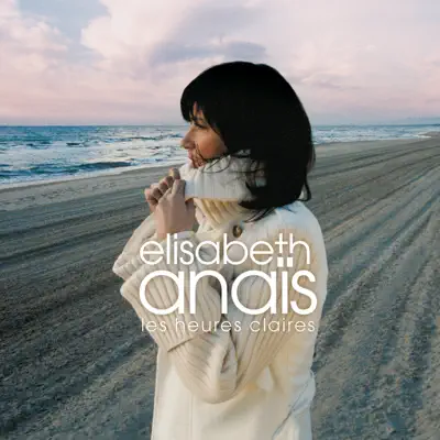 Les heures Claires - Elisabeth Anais Les heures Claires - Elisabeth Anais