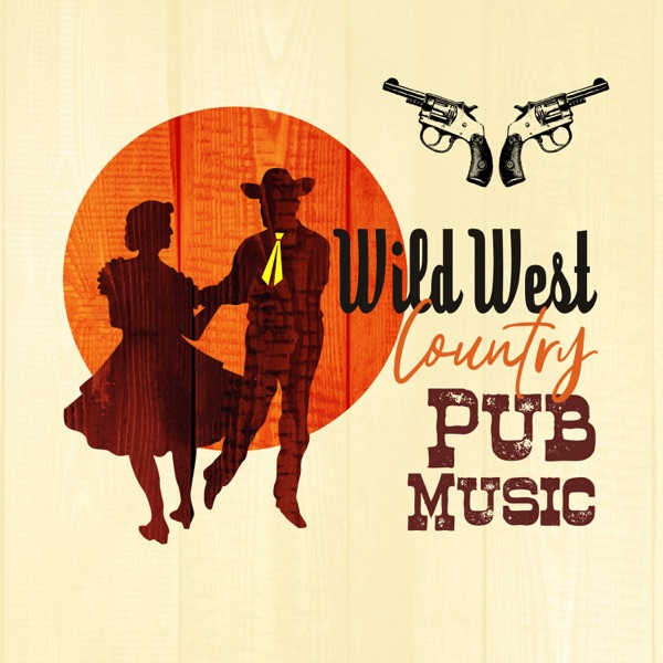 Wild West Country Pub Music: Barn Dance, Crazy Moonshine Party, Southern Chicks, Saturday Jukebox