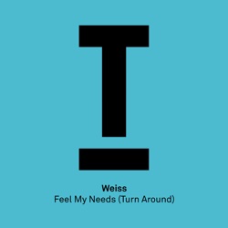 Weiss UK - Feel My Needs (Turn Around)