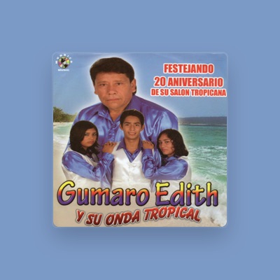 Listen to Gumaro Edith y Su Onda Tropica, watch music videos, read bio, see tour dates & more!