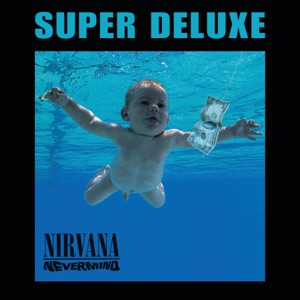 Nevermind (Super Deluxe Version)