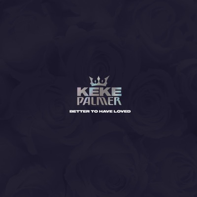 Better to Have Loved - Single