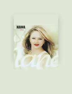 Nana dinle, müzik videolarını izle, biyografisini oku, tur tarihlerini ve daha fazlasını gör!