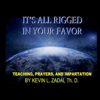 It's All Rigged in Your Favor - Kevin L. Zadai Th. D.