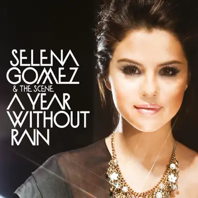 A Year Without Rain - EP - Selena Gomez & The Scene