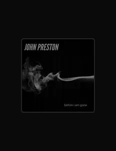 Dengarkan John Preston, tonton video musik, baca bio, lihat tanggal tur & lainnya!