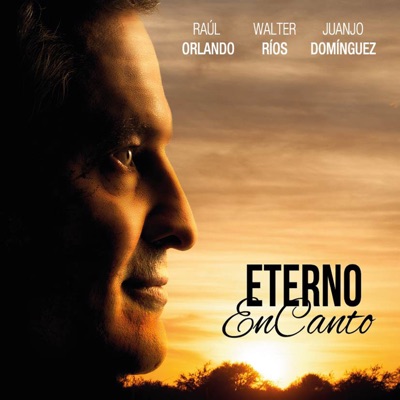 Eterno Encanto (feat. Walter Ríos & Juanjo Domínguez)