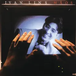 Maos - Ivan Lins