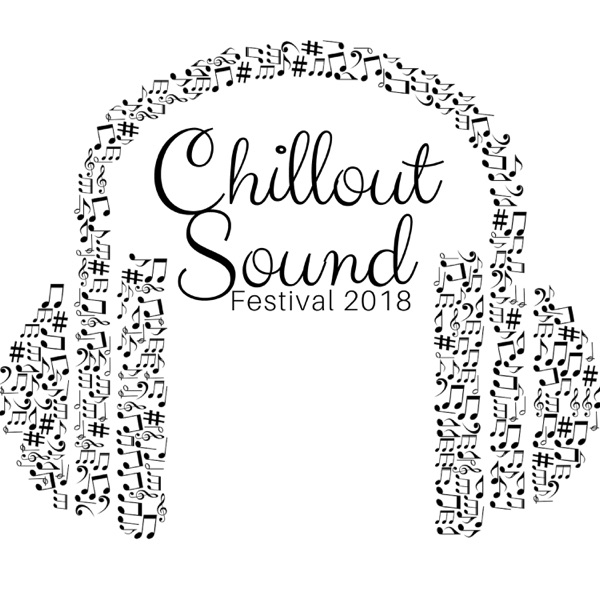 Chillout Sound Festival 2018 - Exclusive Selection of Jazz Music and Lounge