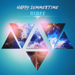 Happy Summertime Blues: Rockin Rhythm, Gambling, Romantic Feelings, Travel and BBQ Relaxing, Coolest Collection of Party Grooves