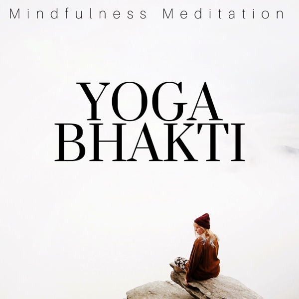 Yoga Bhakti - Mindfulness Meditation with Sound Healing