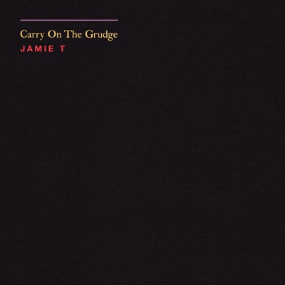 Carry On the Grudge - Jamie T