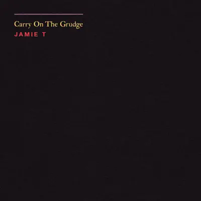 Carry On the Grudge - Jamie T