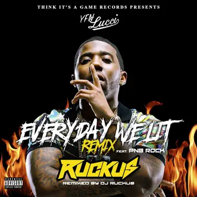 Everyday We Lit (feat. PnB Rock) [DJ Ruckus Remix] - Single - YFN Lucci