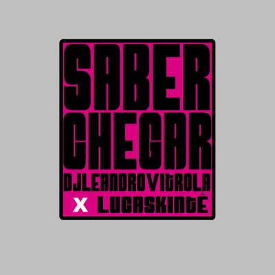 Saber Chegar (feat. Lucas Kintê) - Single