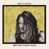 Erica Blinn - Better Than Gold