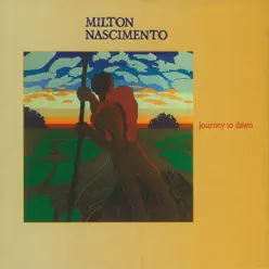 Journey To Dawn - Milton Nascimento