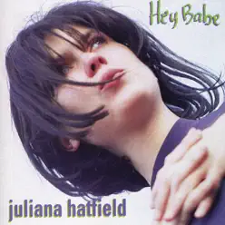 Hey Babe - Juliana Hatfield