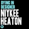 Niykee Heaton - dying in designer lyrics